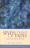 Seven Days of Faith: Every Day Alive with God