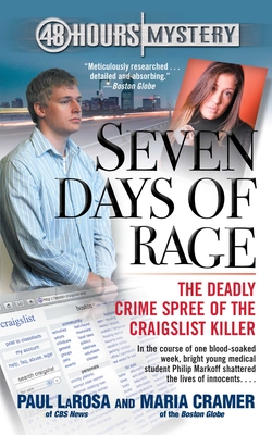Seven Days of Rage: The Deadly Crime Spree of the Craigslist Killer - Larosa, Paul, and Cramer, Maria