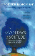 Seven Days of Solitude: A Guidebook for a Personal Retreat