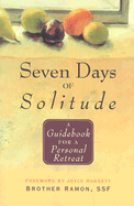 Seven Days of Solitude: A Guidebook for a Personal Retreat