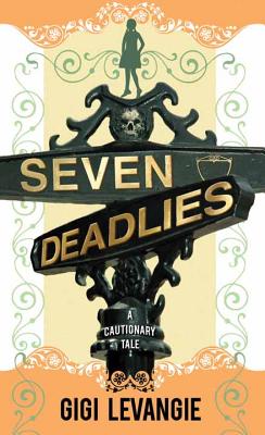 Seven Deadlies: A Cautionary Tale - Grazer, Gigi Levangie