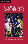 Seven Deadly Sins of Gardening: And the Vices and Virtues of Gardeners