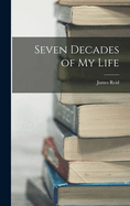 Seven Decades of My Life