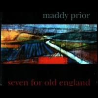 Seven for Old England - Maddy Prior
