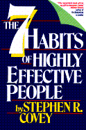 Seven Habits of Highly Effective People: Powerful Lessons in Personal Change - Covey, Stephen R, Dr.