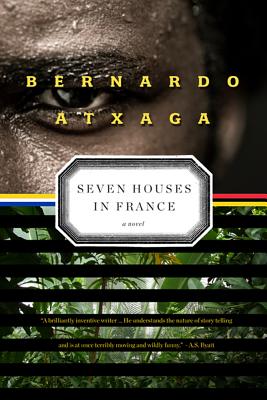 Seven Houses in France - Atxaga, Bernardo, and Costa, Margaret Jull (Translated by)