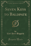 Seven Keys to Baldpate (Classic Reprint)