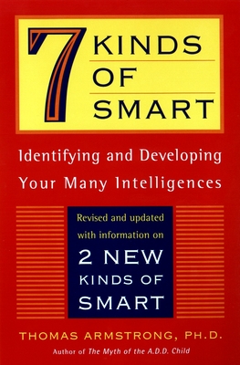 Seven Kinds of Smart: Identifying and Developing Your Multiple Intelligences - Armstrong, Thomas