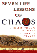 Seven Life Lessons of Chaos: Timeless Wisdom from the Science of Change