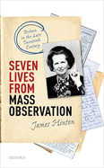 Seven Lives from Mass Observation: Britain in the Late Twentieth Century