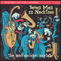 Seven Men in Neckties: History of the Micros, Vol. 1 - Microscopic Septet