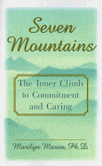 Seven Mountains: The Inner Climb to Committment and Caring