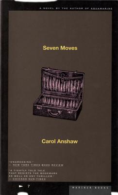 Seven Moves - Anshaw, Carol