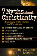 Seven Myths about Christianity - Larsen, Dale, and Larsen, Sandy