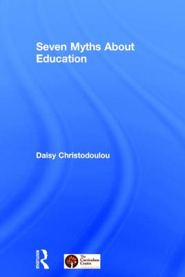 Seven Myths About Education - Christodoulou, Daisy