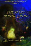 Seven Novels of the Last Daysvolume VI: The Stars Blindly Run