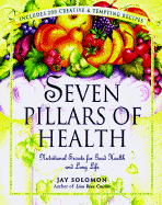 Seven Pillars of Health: Nutritional Secrets for Good Health and Long Life