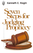 Seven Steps for Judging Prophecy - Hagin, Kenneth E