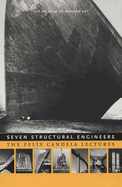 Seven Structual Engineers: The Felix Candela Lectures