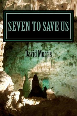 Seven To Save Us - Morris, David