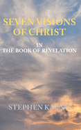 Seven Visions of Christ: In the Book of Revelation