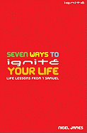 Seven Ways to Ignite Your Life: Life Lessons from 1 Samuel