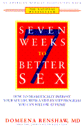 Seven Weeks to Better Sex - Renshaw, Domeena