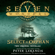 Seven Wonders Journals: The Select and the Orphan: The Select and the Orphan