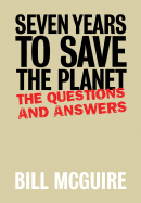 Seven Years to Save the Planet: The Questions... and Answers