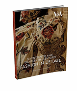 Seventeenth and Eighteenth-Century Fashion in Detail: The 17th and 18th Centuries