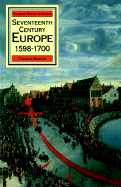 Seventeenth-Century Europe: State, Conflict, and the Social Order in Europe, 1598-1700