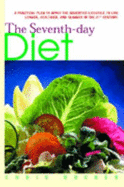 Seventh-Day Diet: A Practical Plan to Apply the Adventist Lifestyle to Live Longer, Healthier, and Slimmer in the 21st Century
