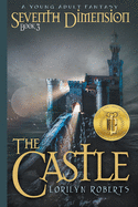 Seventh Dimension - The Castle: A Young Adult Christian Fantasy