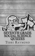 Seventh Grade Social Science Quizzes - Homeschool Brew (Editor), and Raymond, Terri