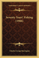 Seventy Years' Fishing (1906)