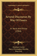 Several Discourses by Way of Essays: In Verse and Prose (1904)