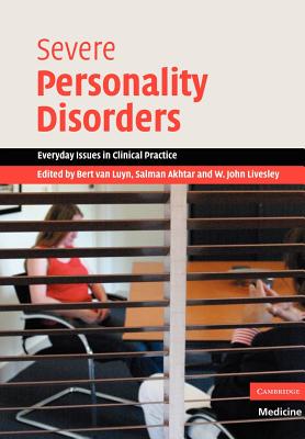Severe Personality Disorders - van Luyn, Bert (Editor), and Akhtar, Salman (Editor), and Livesley, W. John (Editor)
