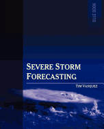 Severe Storm Forecasting, 1st Ed.