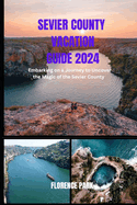 Sevier County Vacation Guide 2024: Embarking on a Journey to Uncover the Magic of the Sevier County