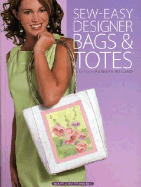 Sew Easy Designer Bags & Totes - Weiland, Barbara (Editor)
