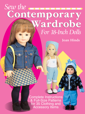 Sew the Contemporary Wardrobe for 18-Inch Dolls - Hinds, Joan