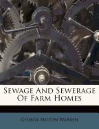 Sewage and Sewerage of Farm Homes