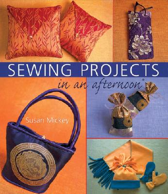 Sewing Projects in an Afternoon - Mickey, Susan E