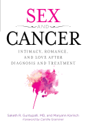 Sex and Cancer: Intimacy, Romance, and Love After Diagnosis and Treatment