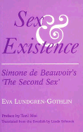 Sex and Existence: Simone de Beauvoir's the Second Sex