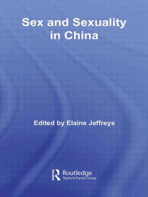 Sex and Sexuality in China - Jeffreys, Elaine (Editor)