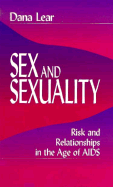 Sex and Sexuality: Risk and Relationships in the Age of AIDS