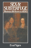 Sex and Subterfuge: Women Writers to 1850