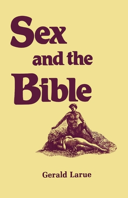 Sex and the Bible - Larue, Gerald A