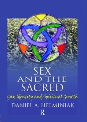 Sex and the Sacred: Gay Identity and Spiritual Growth - Helminiak, Daniel A, Ph.D.